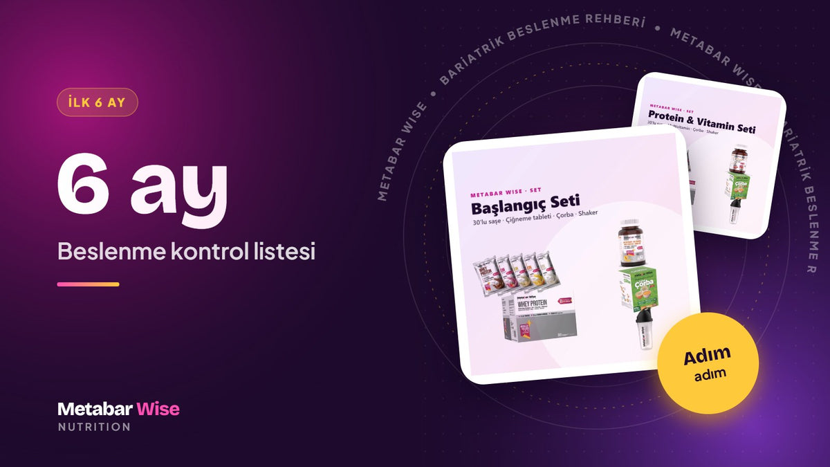 Bariatrik Cerrahi Sonrası İlk 6 Ay: Beslenme Kontrol Listesi
