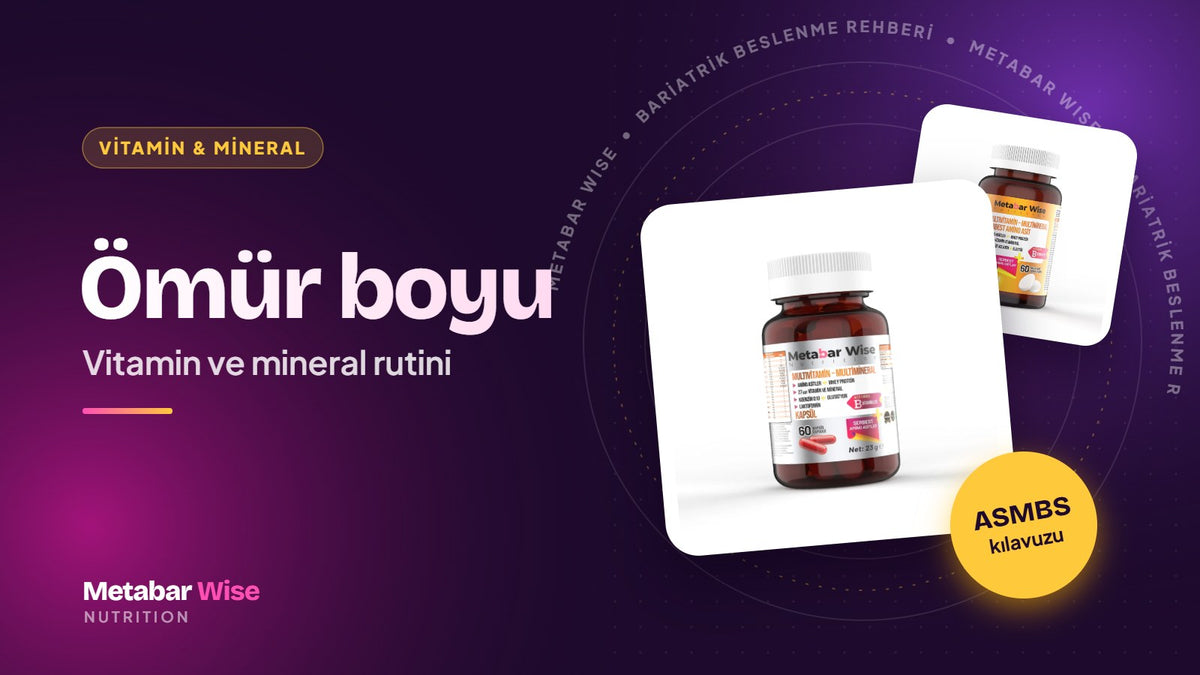 Bariatrik Cerrahi Sonrası Vitamin ve Mineral Takviyesi Neden Önemli?